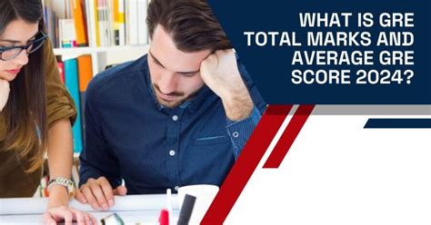 gre marks total|GRE Total Marks in 2024: GRE Good Marks and Percentile.